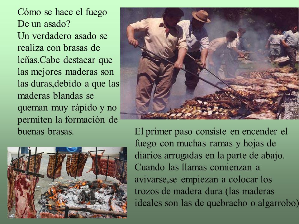 Cómo se hace el fuego De un asado Un verdadero asado se. realiza con brasas de. leñas.Cabe destacar que.