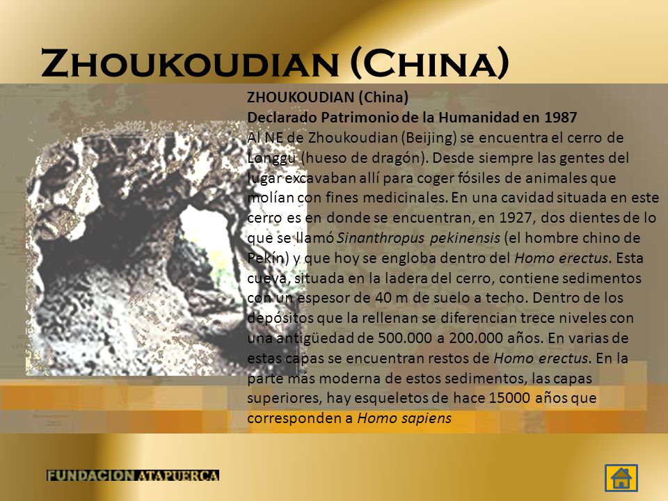 Zhoukoudian (China) ZHOUKOUDIAN (China) Declarado Patrimonio de la Humanidad en