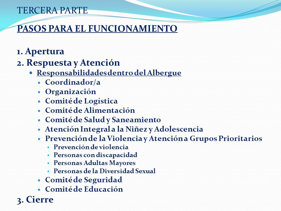 PASOS PARA EL FUNCIONAMIENTO 1. Apertura 2. Respuesta y Atención
