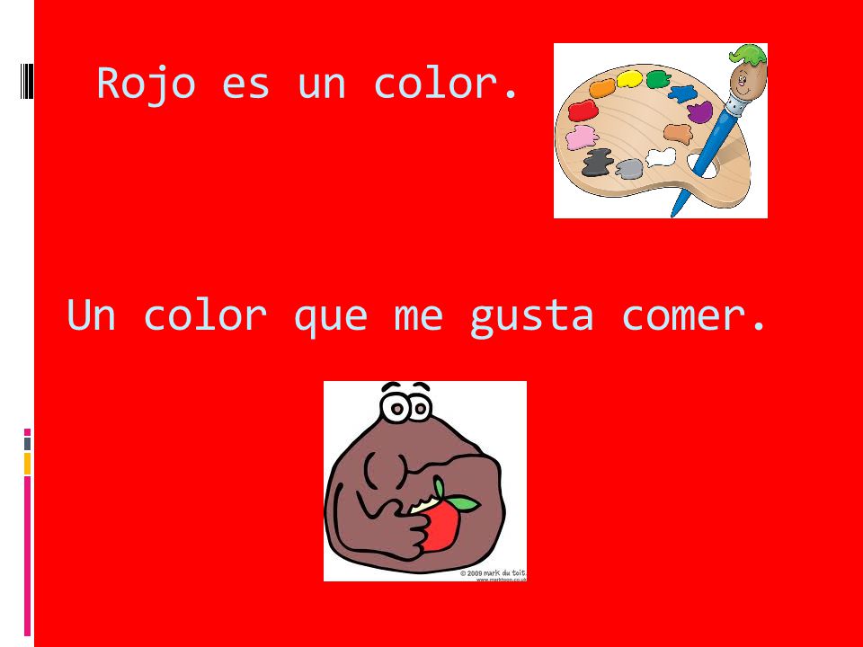 Rojo es un color. Un color que me gusta comer.