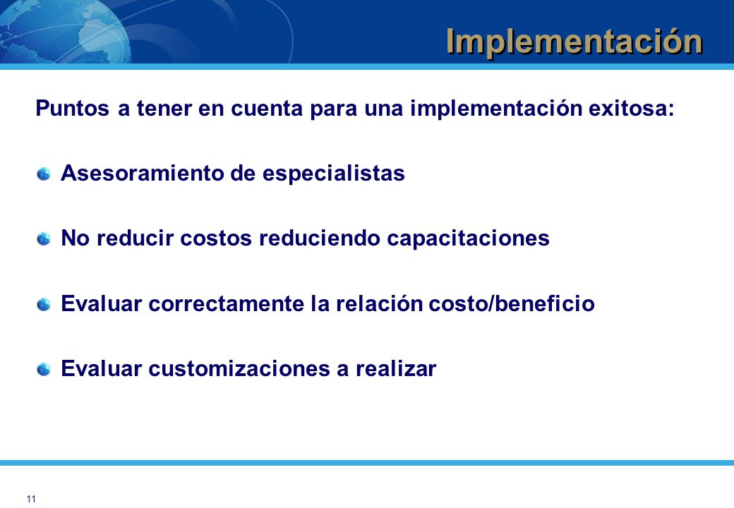 Implementación Puntos a tener en cuenta para una implementación exitosa: Asesoramiento de especialistas.