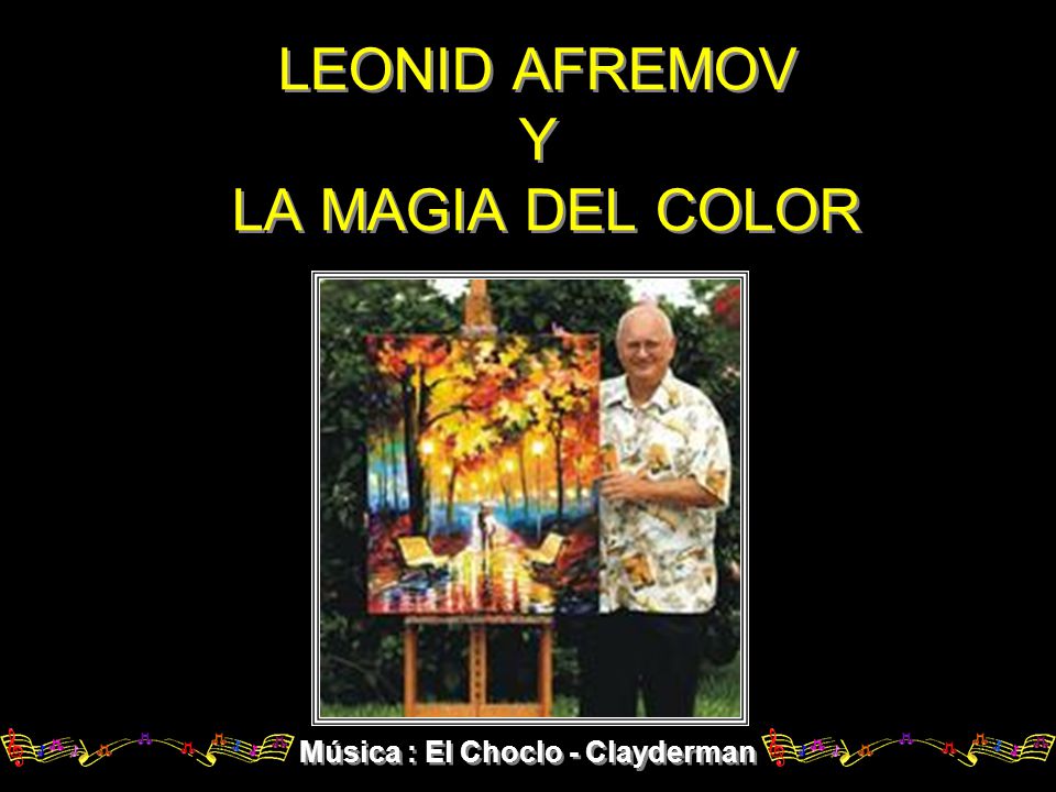 LEONID AFREMOV Y LA MAGIA DEL COLOR
