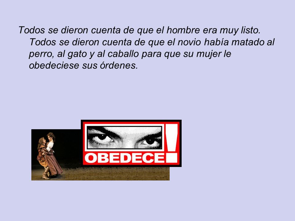 Todos se dieron cuenta de que el hombre era muy listo