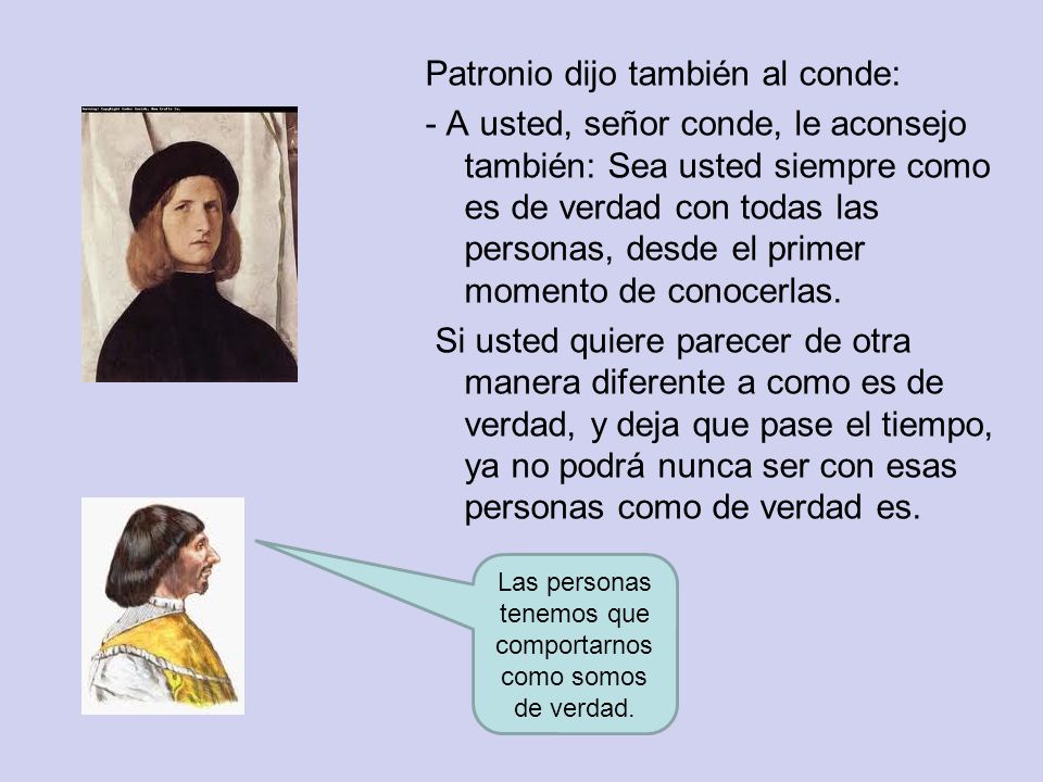Las personas tenemos que comportarnos como somos de verdad.