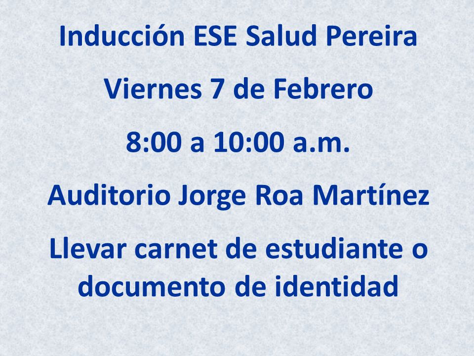 Inducción ESE Salud Pereira Viernes 7 de Febrero 8:00 a 10:00 a.m.