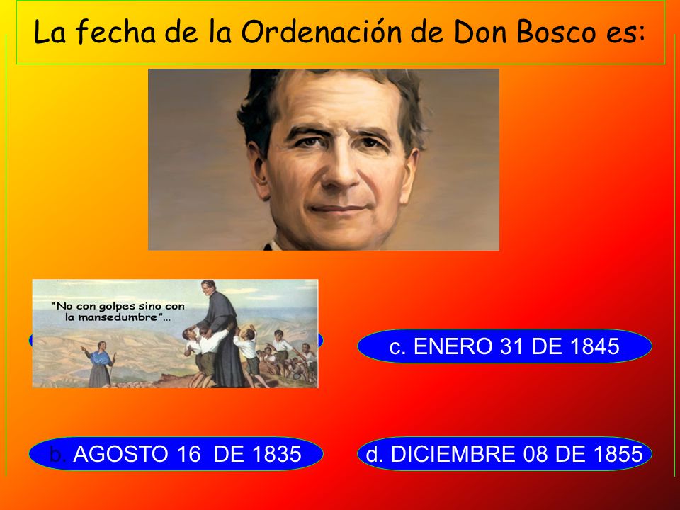 La fecha de la Ordenación de Don Bosco es:
