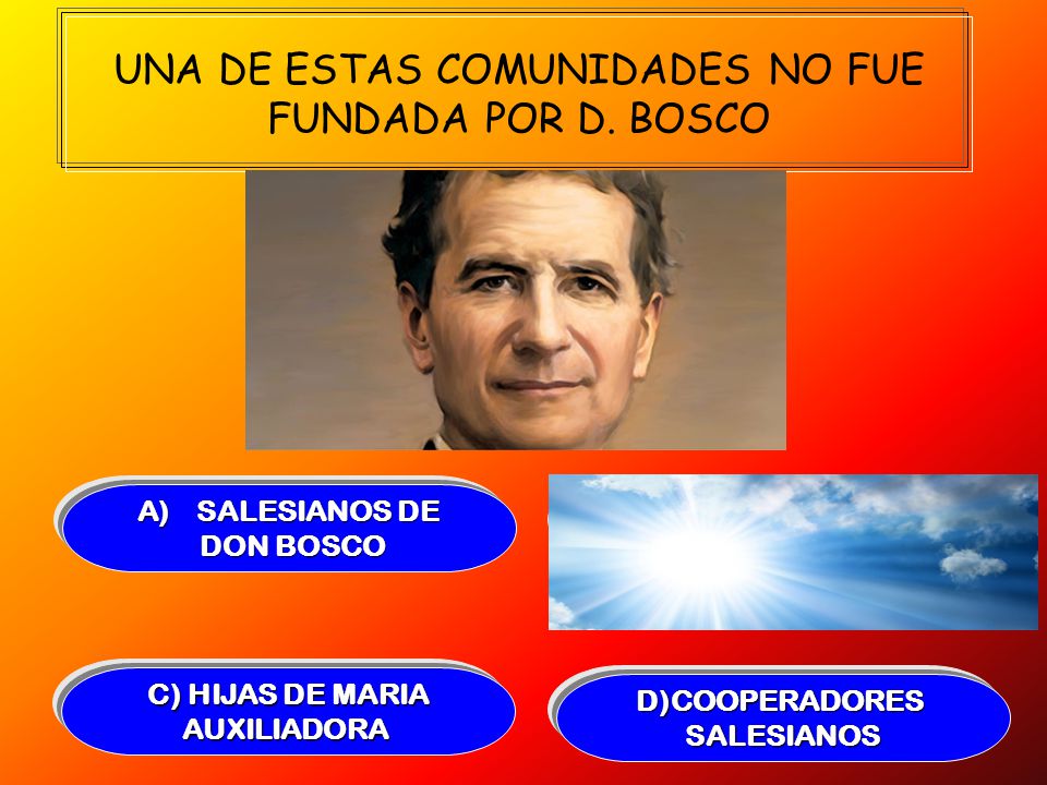 UNA DE ESTAS COMUNIDADES NO FUE FUNDADA POR D. BOSCO