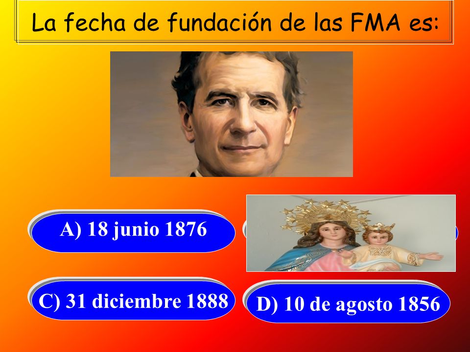 La fecha de fundación de las FMA es: