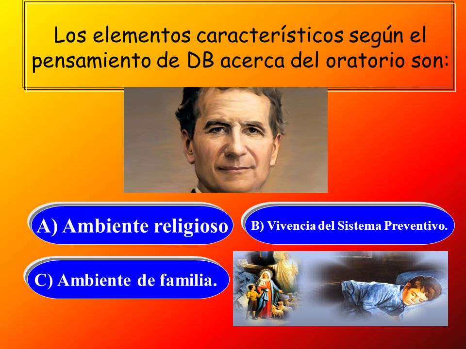 B) Vivencia del Sistema Preventivo. D) Todas las anteriores