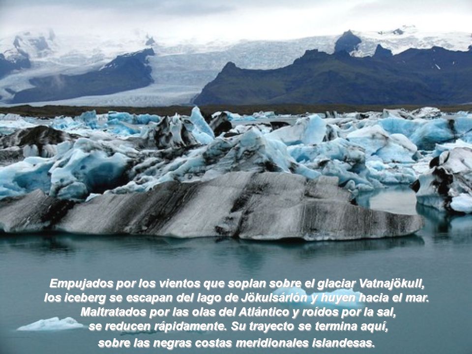 Empujados por los vientos que soplan sobre el glaciar Vatnajökull,
