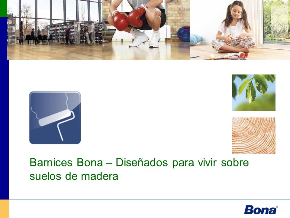 Barnices Bona – Diseñados para vivir sobre suelos de madera