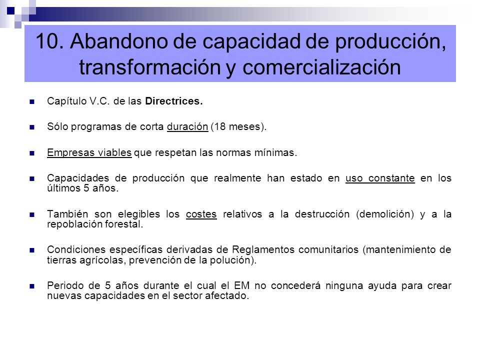 10. Abandono de capacidad de producción, transformación y comercialización