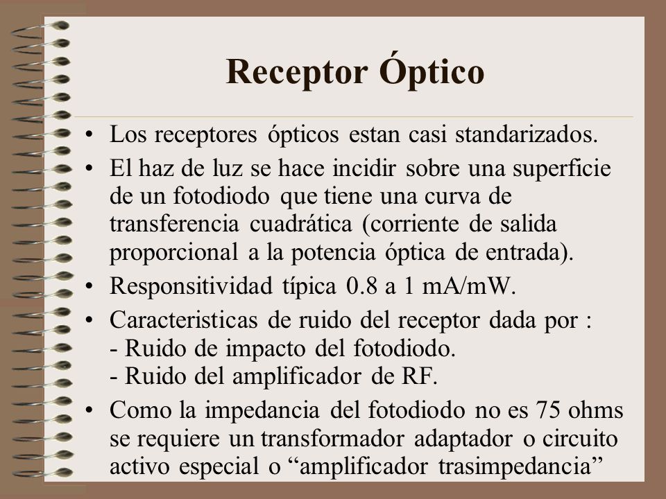 Receptor Óptico Los receptores ópticos estan casi standarizados.