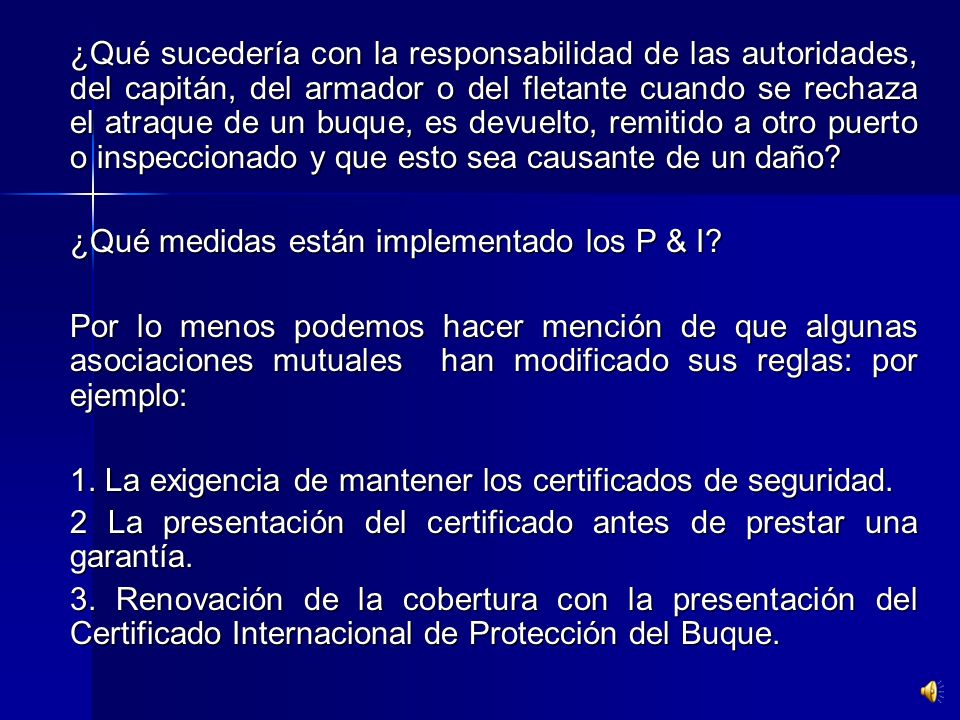 ¿Qué sucedería con la responsabilidad de las autoridades, del capitán, del armador o del fletante cuando se rechaza el atraque de un buque, es devuelto, remitido a otro puerto o inspeccionado y que esto sea causante de un daño
