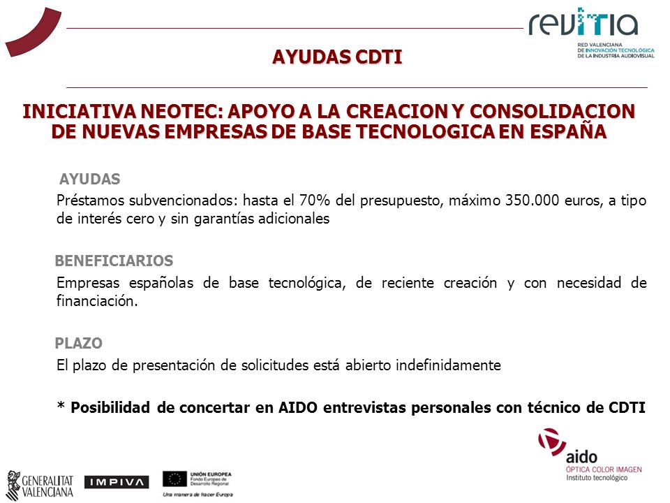 AYUDAS CDTI INICIATIVA NEOTEC: APOYO A LA CREACION Y CONSOLIDACION DE NUEVAS EMPRESAS DE BASE TECNOLOGICA EN ESPAÑA.