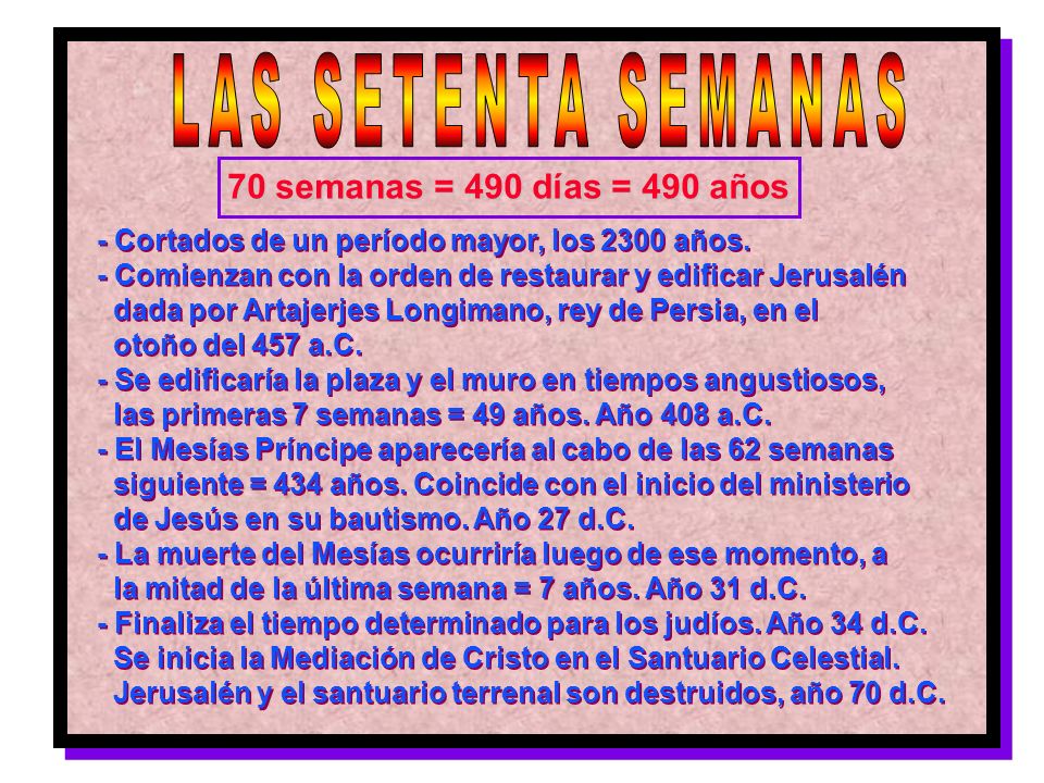 LAS SETENTA SEMANAS 70 semanas = 490 días = 490 años