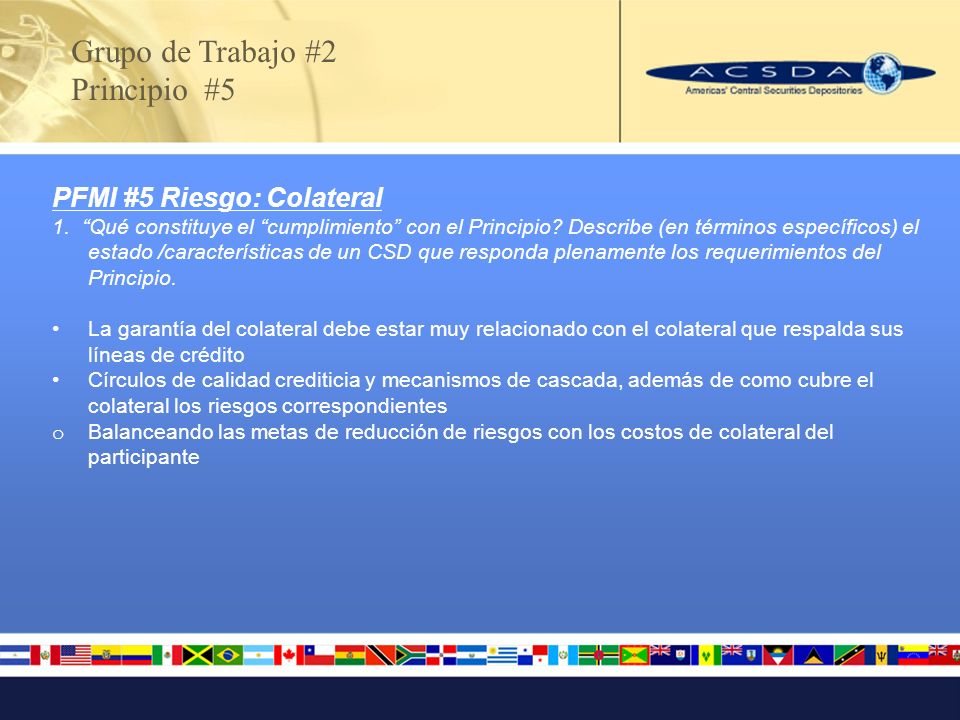 Grupo de Trabajo #2 Principio #5 PFMI #5 Riesgo: Colateral