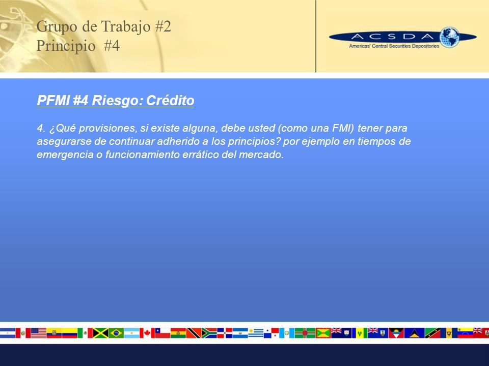 Grupo de Trabajo #2 Principio #4 PFMI #4 Riesgo: Crédito