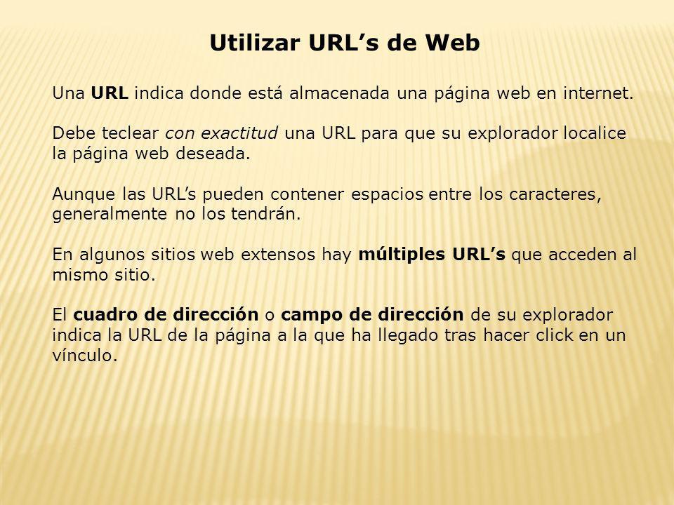 Utilizar URL’s de Web Una URL indica donde está almacenada una página web en internet.