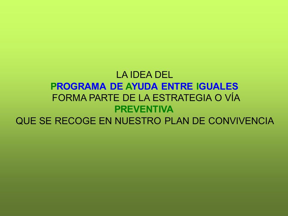 PROGRAMA DE AYUDA ENTRE IGUALES FORMA PARTE DE LA ESTRATEGIA O VÍA