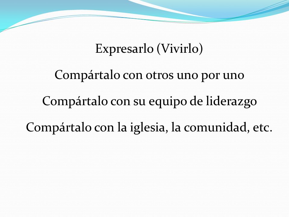 Compártalo con otros uno por uno Compártalo con su equipo de liderazgo