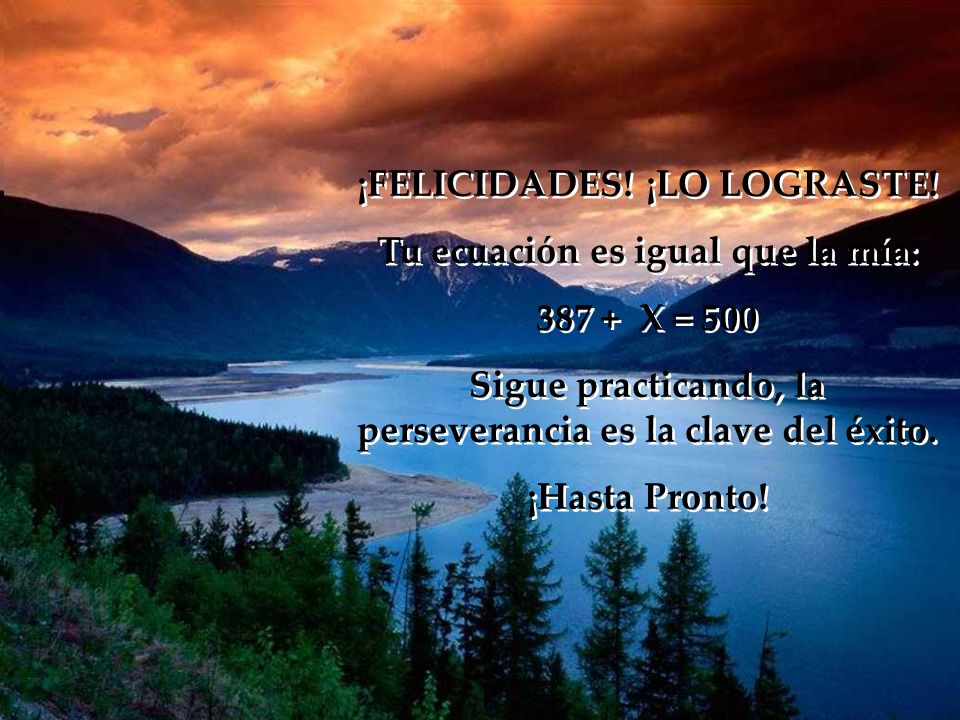 ¡FELICIDADES! ¡LO LOGRASTE! Tu ecuación es igual que la mía: