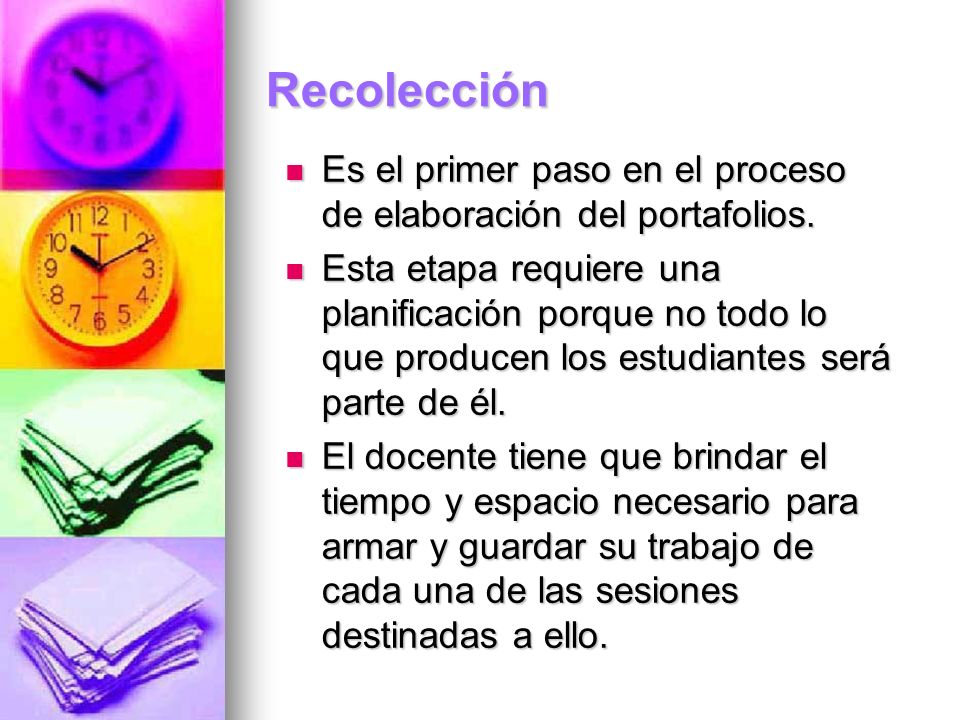 Recolección Es el primer paso en el proceso de elaboración del portafolios.
