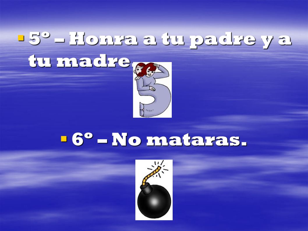 5º – Honra a tu padre y a tu madre.