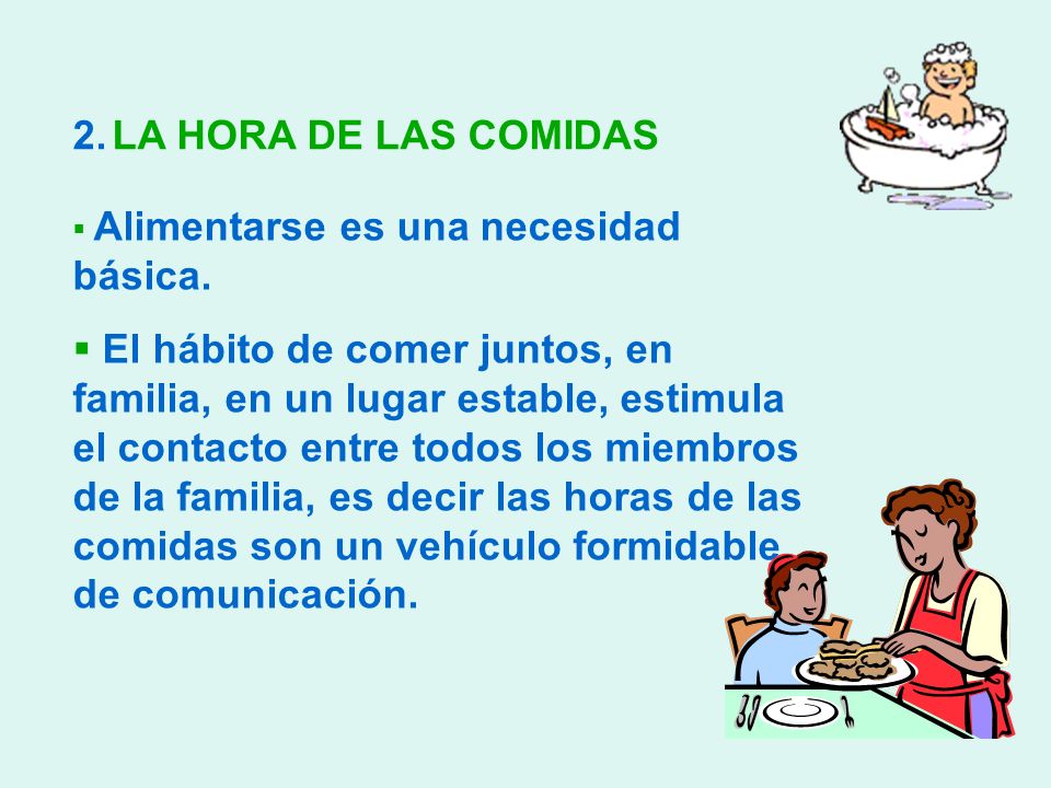 LA HORA DE LAS COMIDAS Alimentarse es una necesidad básica.