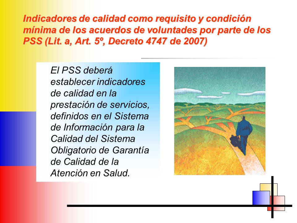 Indicadores de calidad como requisito y condición mínima de los acuerdos de voluntades por parte de los PSS (Lit. a, Art. 5º, Decreto 4747 de 2007)