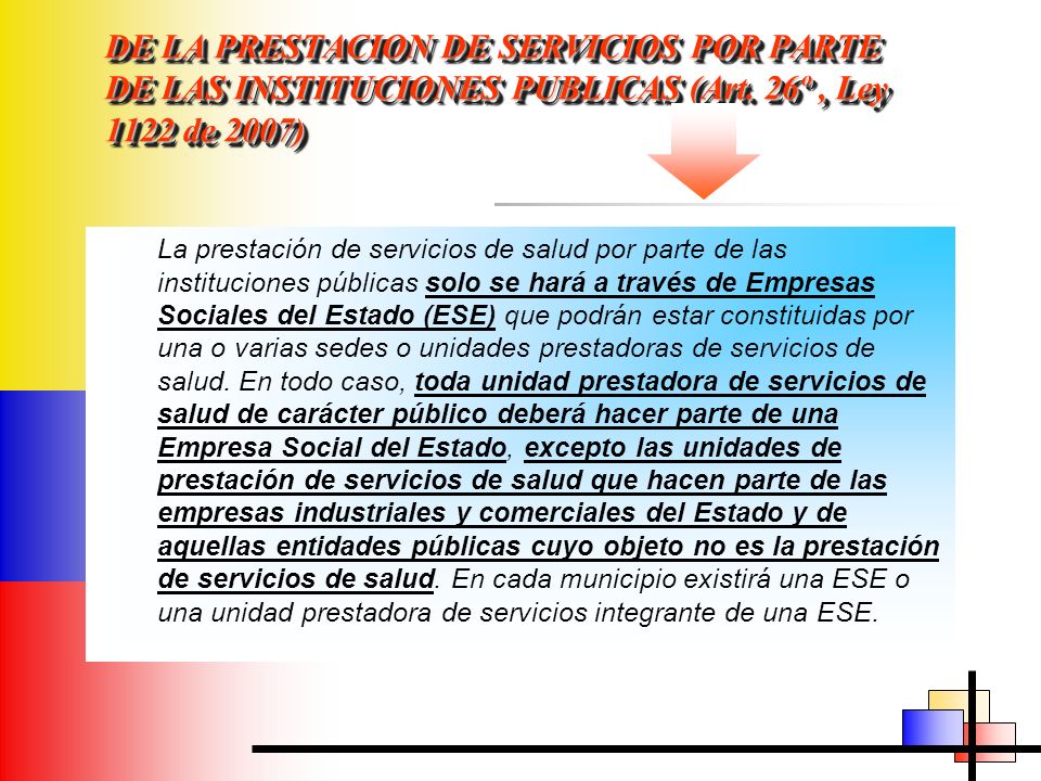 DE LA PRESTACION DE SERVICIOS POR PARTE DE LAS INSTITUCIONES PUBLICAS (Art. 26º , Ley 1122 de 2007)