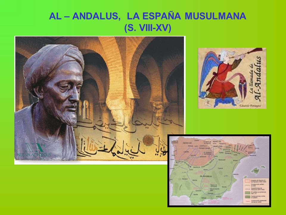 AL – ANDALUS, LA ESPAÑA MUSULMANA (S. VIII-XV)