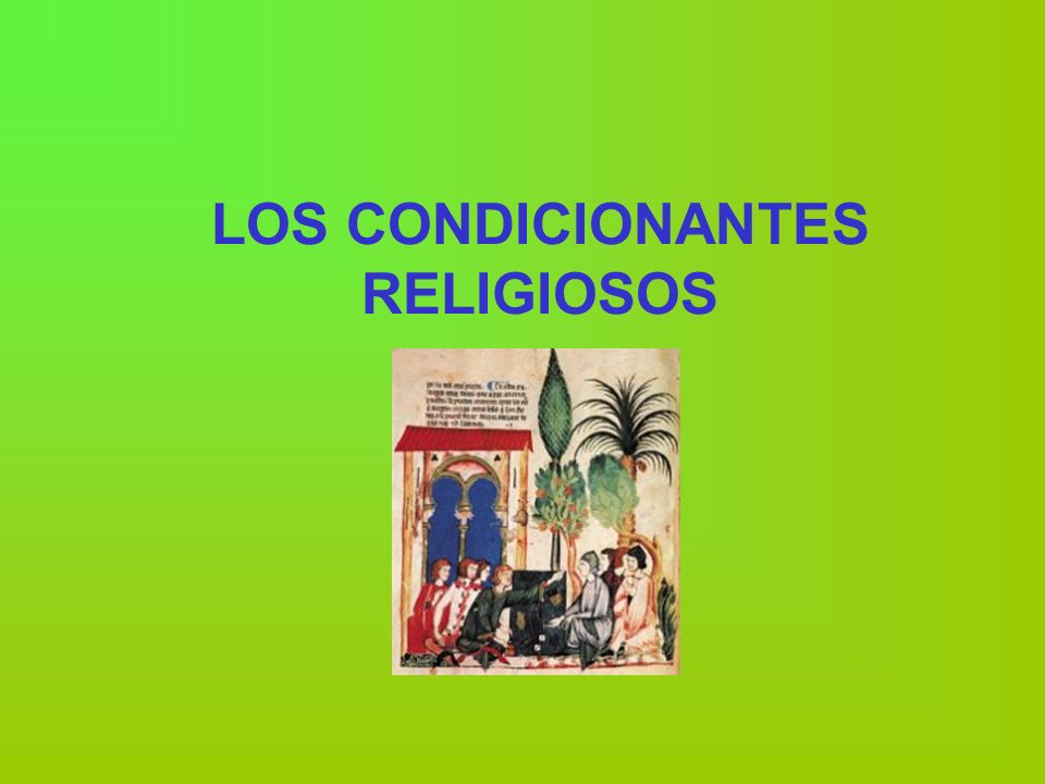 LOS CONDICIONANTES RELIGIOSOS