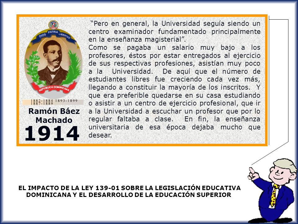 Pero en general, la Universidad seguía siendo un centro examinador fundamentado principalmente en la enseñanza magisterial .