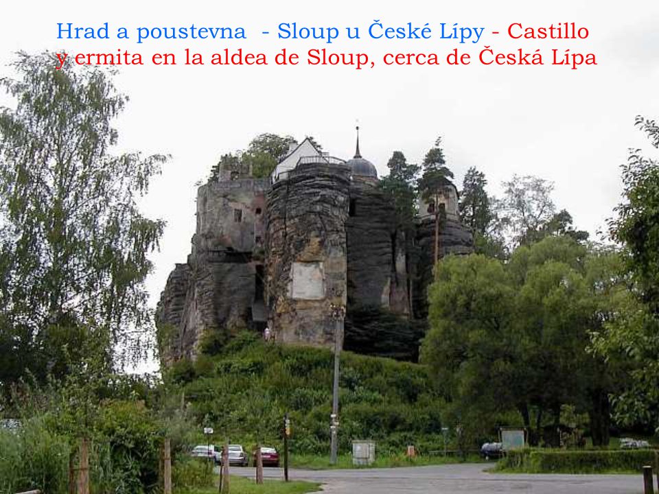 Hrad a poustevna - Sloup u České Lípy - Castillo y ermita en la aldea de Sloup, cerca de Česká Lípa