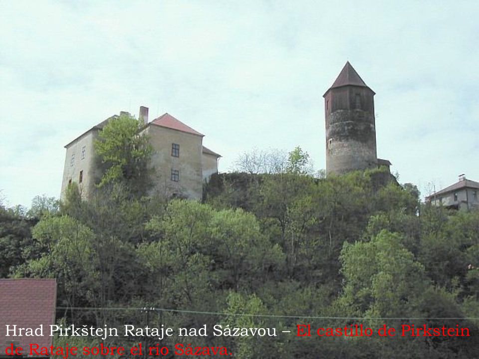 Hrad Pirkštejn Rataje nad Sázavou – El castillo de Pirkstein