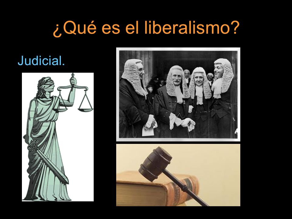 ¿Qué es el liberalismo Judicial.