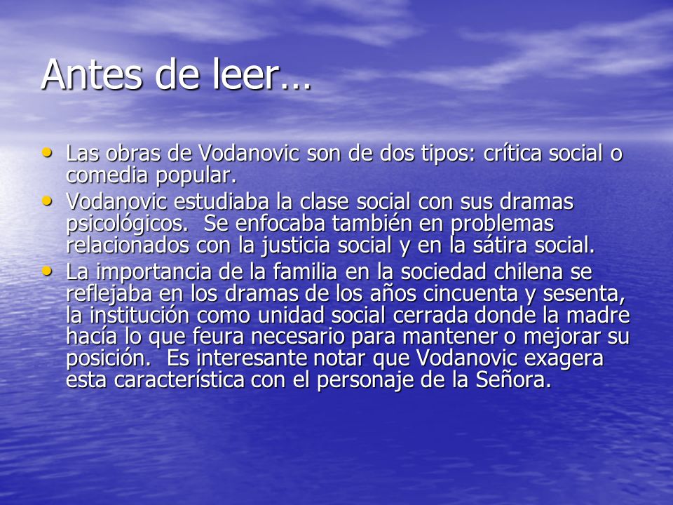 Antes de leer… Las obras de Vodanovic son de dos tipos: crítica social o comedia popular.