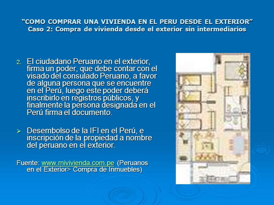 COMO COMPRAR UNA VIVIENDA EN EL PERU DESDE EL EXTERIOR Caso 2: Compra de vivienda desde el exterior sin intermediarios