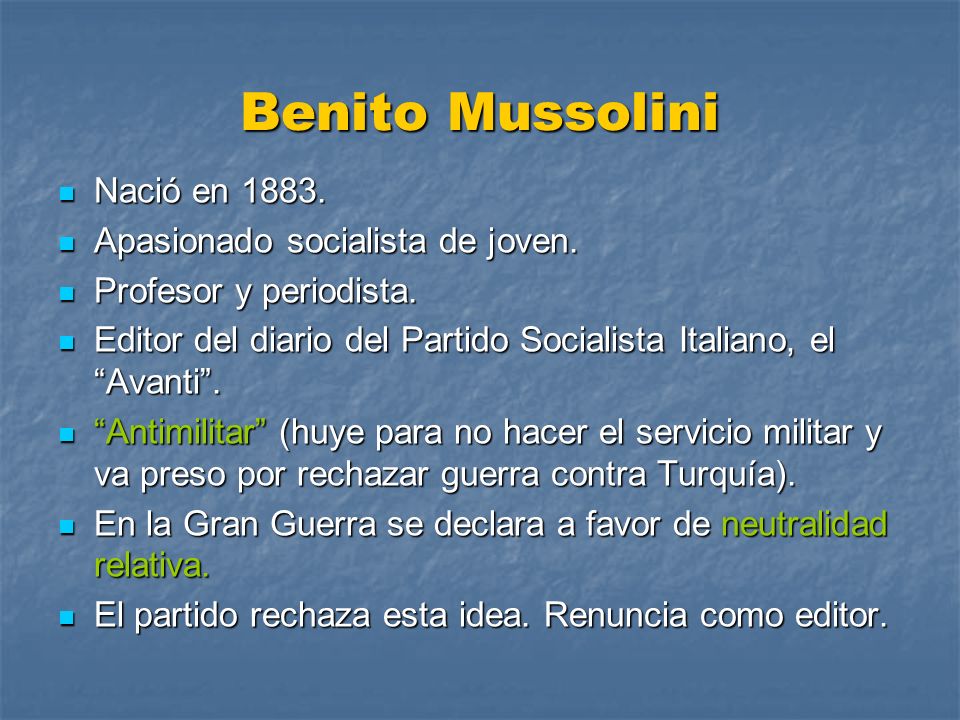 Benito Mussolini Nació en Apasionado socialista de joven.