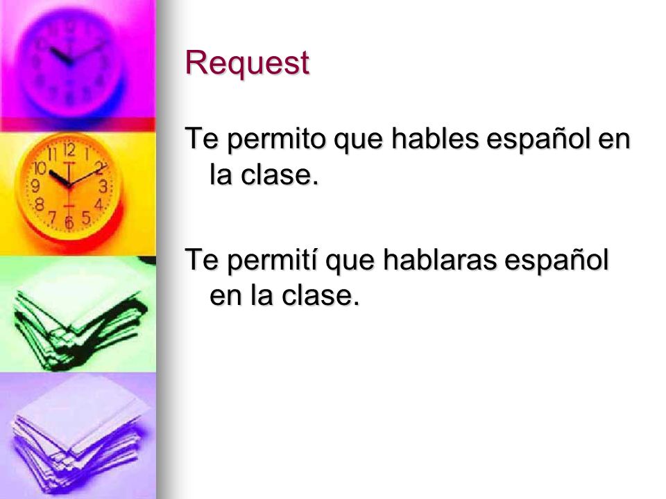 Request Te permito que hables español en la clase.
