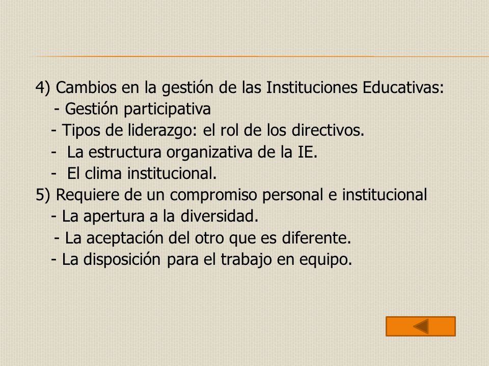 4) Cambios en la gestión de las Instituciones Educativas: