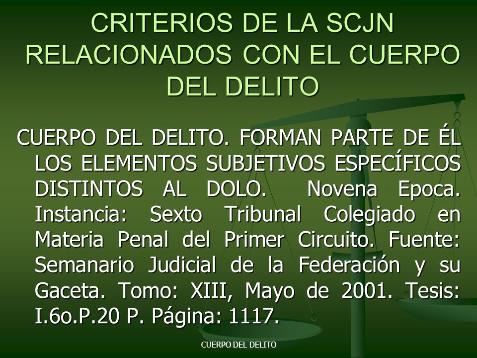 CRITERIOS DE LA SCJN RELACIONADOS CON EL CUERPO DEL DELITO