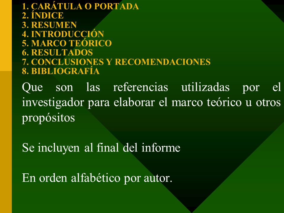 Se incluyen al final del informe En orden alfabético por autor.