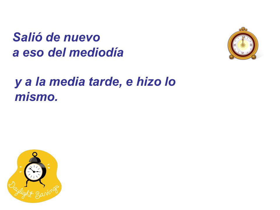Salió de nuevo a eso del mediodía y a la media tarde, e hizo lo mismo.