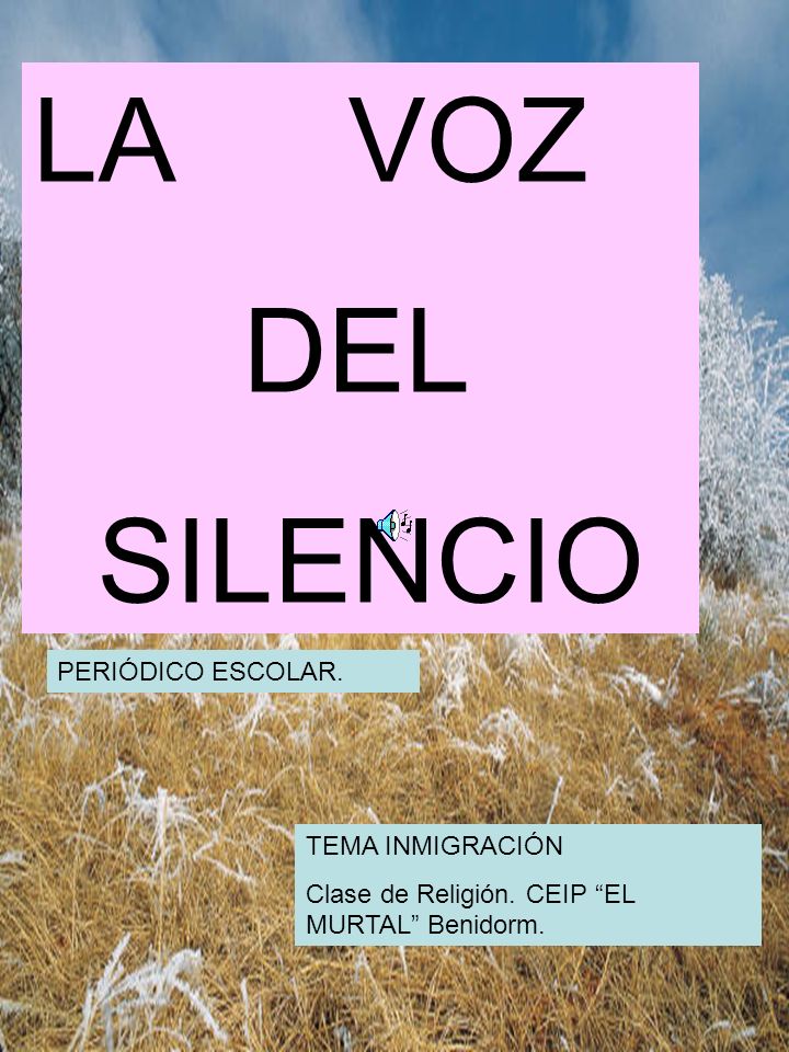 LA VOZ DEL SILENCIO PERIÓDICO ESCOLAR. TEMA INMIGRACIÓN