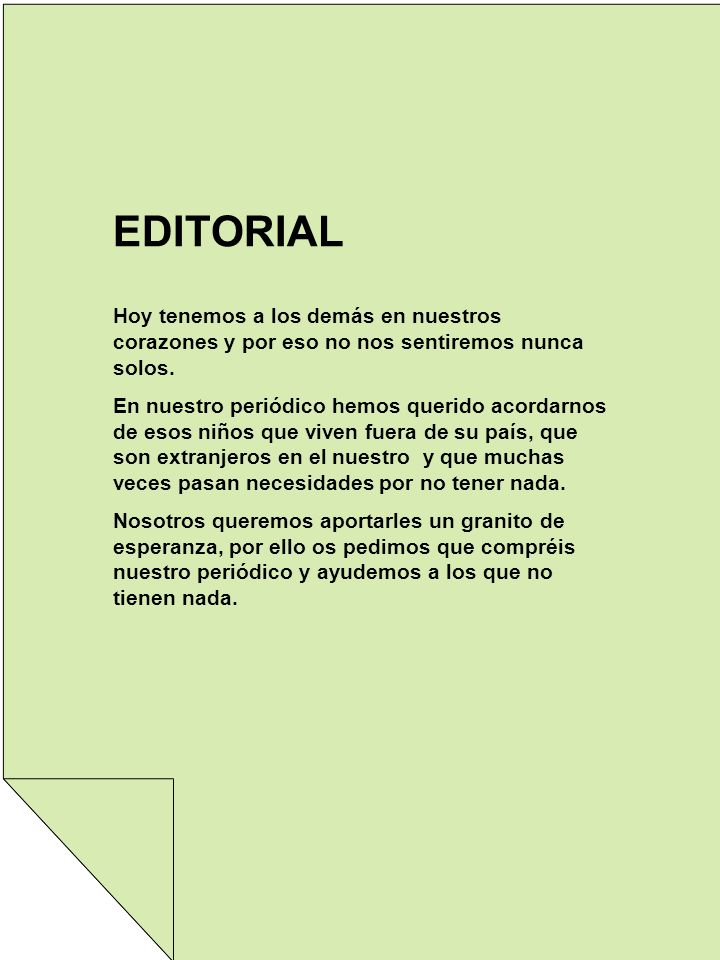 EDITORIAL Hoy tenemos a los demás en nuestros corazones y por eso no nos sentiremos nunca solos.