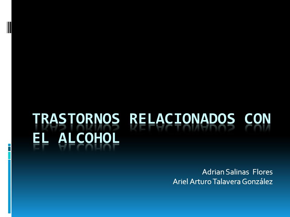 TRASTORNOS RELACIONADOS CON EL ALCOHOL
