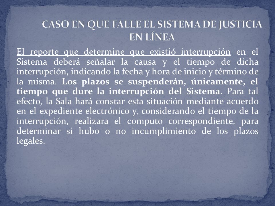 CASO EN QUE FALLE EL SISTEMA DE JUSTICIA EN LÍNEA