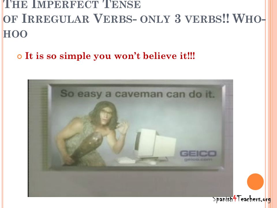 The Imperfect Tense of Irregular Verbs- only 3 verbs!! Who-hoo